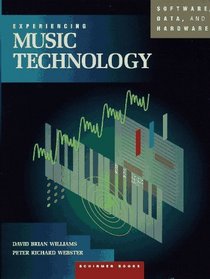 Experiencing Music Technology: Software, Data, and Hardware