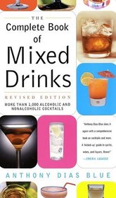 Complete Book of Mixed Drinks, The (Revised Edition) : More Than 1,000 Alcoholic and Nonalcoholic Cocktails