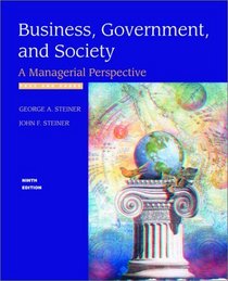 Business , Government and Society: A Managerial Perspective, Text and Cases