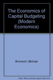 The Economics of Capital Budgeting (Modern Economics)
