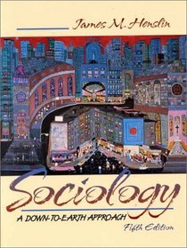 Sociology: A Down-to-Earth Approach with SuperSite (5th Edition)