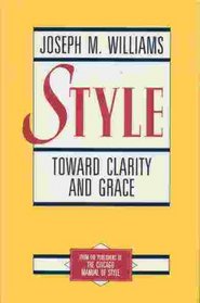 Style : Toward Clarity and Grace (Chicago Guides to Writing, Editing, and Publishing)