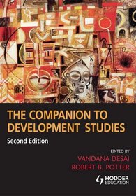 The Companion to Development Studies (A Hodder Arnold Publication)