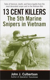 13 Cent Killers : The 5th Marine Snipers in Vietnam