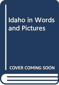 Idaho in Words and Pictures (Young People's Stories of Our States Ser)