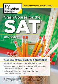 Crash Course for the SAT, 6th Edition: Your Last-Minute Guide to Scoring High (College Test Preparation)