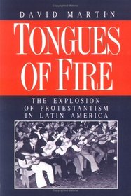 Tongues of Fire: The Explosion of Protestantism in Latin America