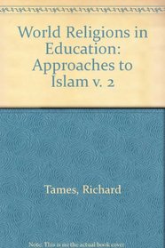 Approaches to Islam (World religions in education) (v. 2)