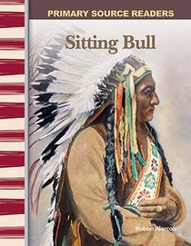 Sitting Bull: Expanding & Preserving the Union (Primary Source Readers)