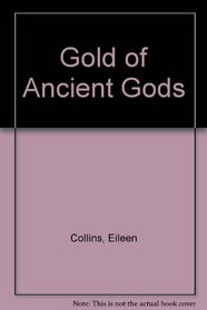 Gold of Ancient Gods (Large Print)