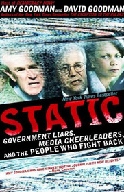 Static: Government Liars, Media Cheerleaders, and the People Who Fight Back