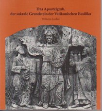 Das Apostelgrab, der sakrale Grundstein der Vatikanischen Basilika (Schriftenreihe des Rheinischen Landesmuseums Trier) (German Edition)