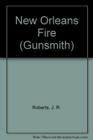 New Orleans Fire (The Gunsmith, No 10)