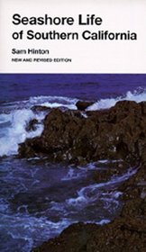 Seashore Life of Southern California: An Introduction to the Animal Life of California Beaches South of Santa Barbara (California Natural History Guides (Paperback))