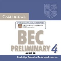 Cambridge BEC 4 Preliminary Audio CD: Examination Papers from University of Cambridge ESOL Examinations (BEC Practice Tests)