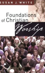 Foundations of Christian Worship
