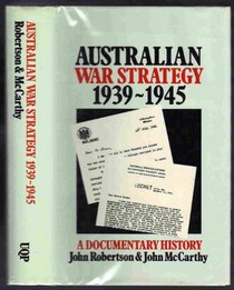 Australian War Strategy, 1939-1945: A Documentary History