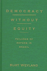 Democracy Without Equity: Failures of Reform in Brazil (Pitt Latin American Studies)