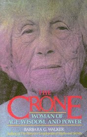 The Crone : Woman of Age, Wisdom, and Power