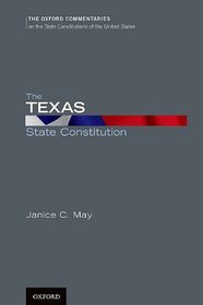 The Texas State Constitution (Oxford Commentaries on the State Constitutions of the United States)