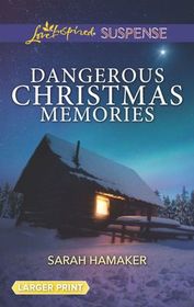 Dangerous Christmas Memories (Love Inspired Suspense, No 788) (Larger Print)