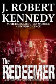 The Redeemer: A Detective Shakespeare Mystery #3 (Detective Shakespeare Mysteries) (Volume 3)