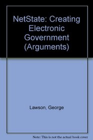 NetState: Creating Electronic Government (Arguments)