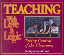 Teaching With Love and Logic: Taking Control of the Classroom