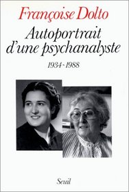 Autoportrait d'une psychanalyste: 1934-1988 (French Edition)