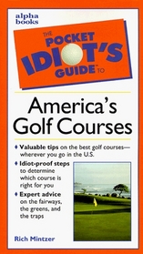 Pocket Idiot's Guide to America's Golf Courses