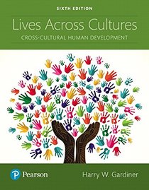 Lives Across Cultures: Cross-Cultural Human Development (6th Edition)