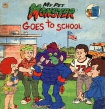 My Pet Monster Goes To School (A Golden Look-Look Book)