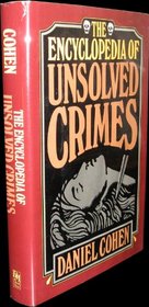 The Encyclopedia of Unsolved Crimes