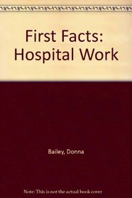 Hospital Work (First Facts)