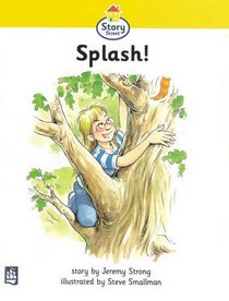 Literacy Land: Story Street: Beginner: Step 1: Guided/Independent Reading: Splash!