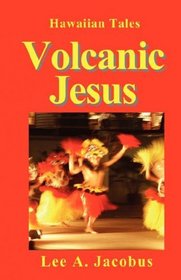 Volcanic Jesus: Hawaiian Tales