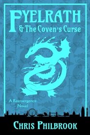 Fyelrath & the Coven's Curse: A Reemergence Novel (Volume 3)