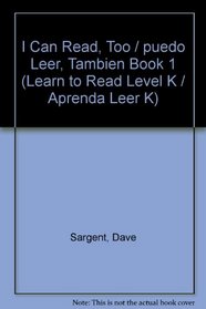 I Can Read, Too / puedo Leer, Tambien Book 1 (Learn to Read Level K / Aprenda Leer K) (Spanish Edition)