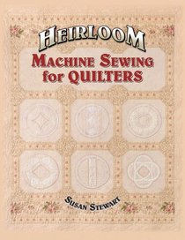 Heirloom Machine Sewing for Quilters