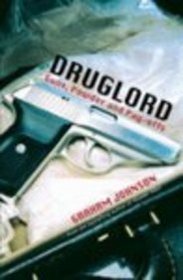 Druglord: Guns, Powder and Pay-Offs