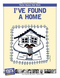 I've Found A Home: Teens Write About Foster Homes and Work