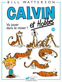 Va Jouer Dans Le Mixer = Calvin and Hobbes (Calvin Et Hobbes)