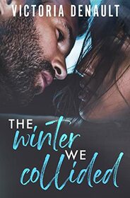 The Winter We Collided: A Small Town Single Dad Romance (Ocean Pines Series Book 2)