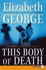 This Body of Death (Inspector Lynley, Bk 16) (Larger Print)