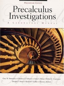 Precalculus Investigations: A Laboratory Manual, Preliminary Edition