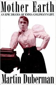 Mother Earth: An Epic Drama of Emma Goldman's Life