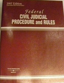 Federal Civil Judicial Procedure and Rules 2007