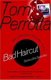 Bad Haircut : Stories of the Seventies