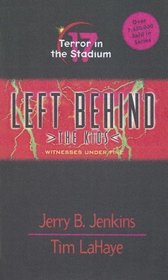 Terror in the Stadium: Witnesses Under Fire (Left Behind: The Kids, Bk 17)