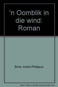 'n Oomblik in die wind: Roman (Afrikaans Edition)